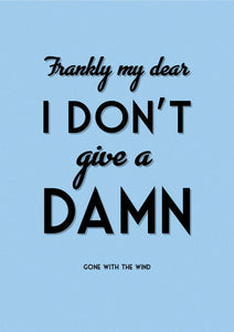 Frankly my dear, I don't give a damn quote art print