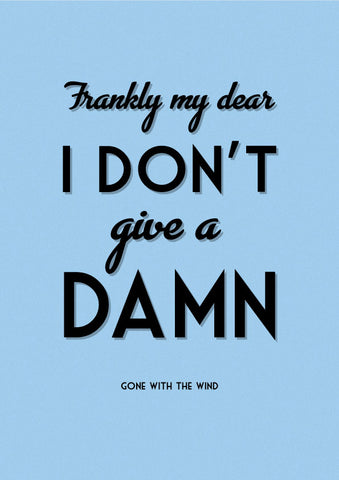 Frankly my dear, I don't give a damn quote art print